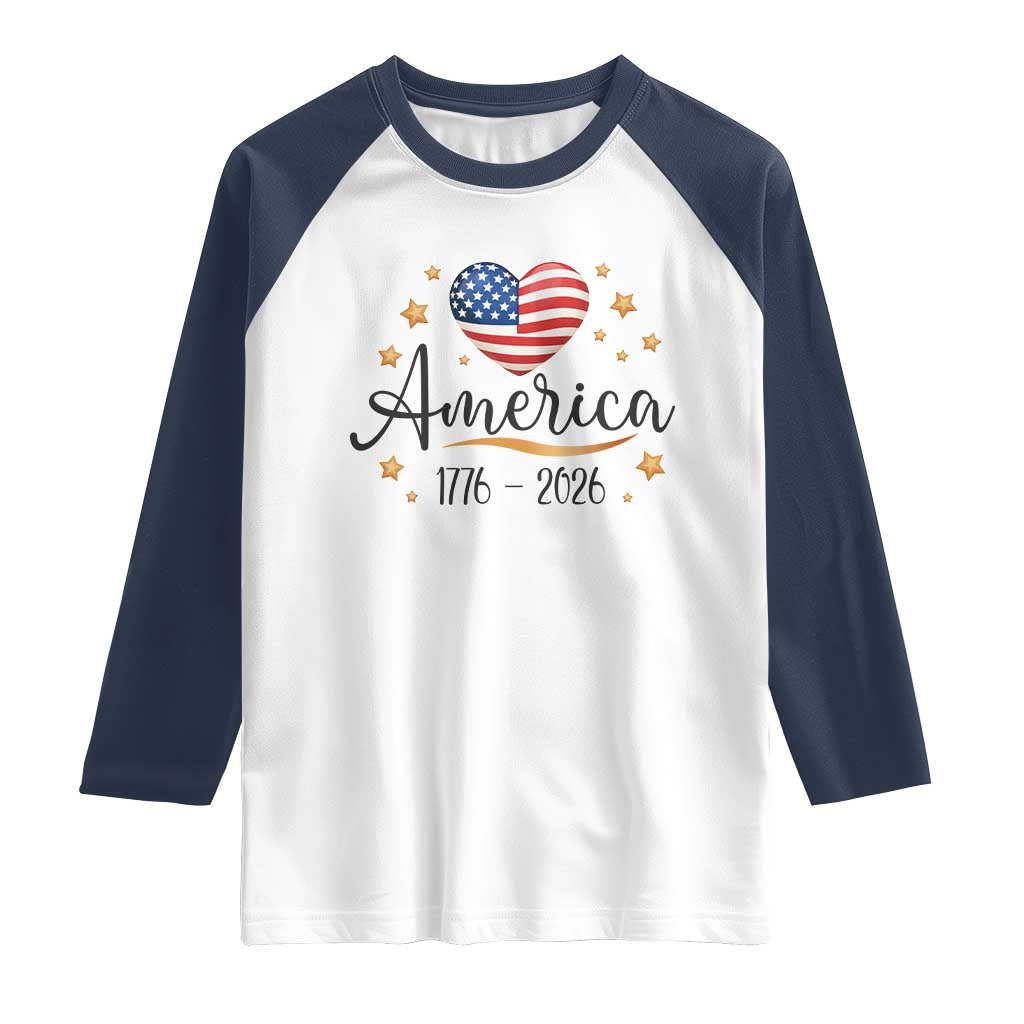 America Heart 250 Years Raglan Shirt US Semiquincentennial Cute Patriotic 1776 to 2026 TS02 White Navy Print Your Wear