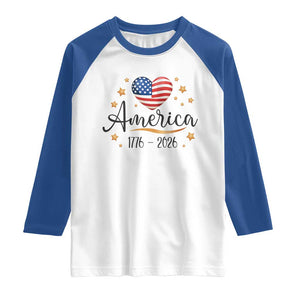 America Heart 250 Years Raglan Shirt US Semiquincentennial Cute Patriotic 1776 to 2026 TS02 White Royal Print Your Wear