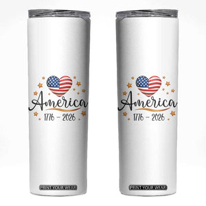 America Heart 250 Years Skinny Tumbler US Semiquincentennial Cute Patriotic 1776 to 2026 TS02 White Print Your Wear