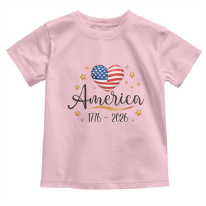 America Heart 250 Years Toddler T Shirt US Semiquincentennial Cute Patriotic 1776 to 2026 TS02 Light Pink Print Your Wear