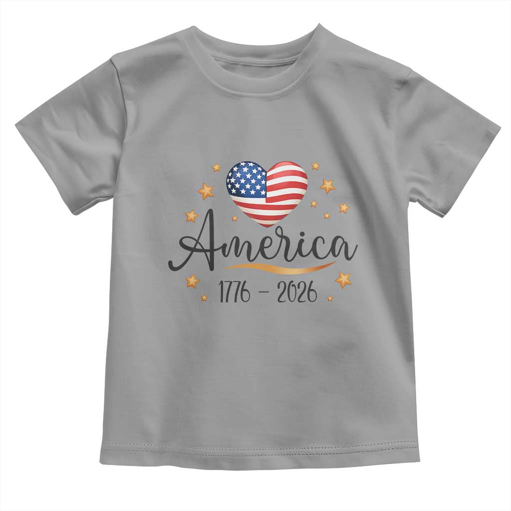 America Heart 250 Years Toddler T Shirt US Semiquincentennial Cute Patriotic 1776 to 2026 TS02 Sport Gray Print Your Wear