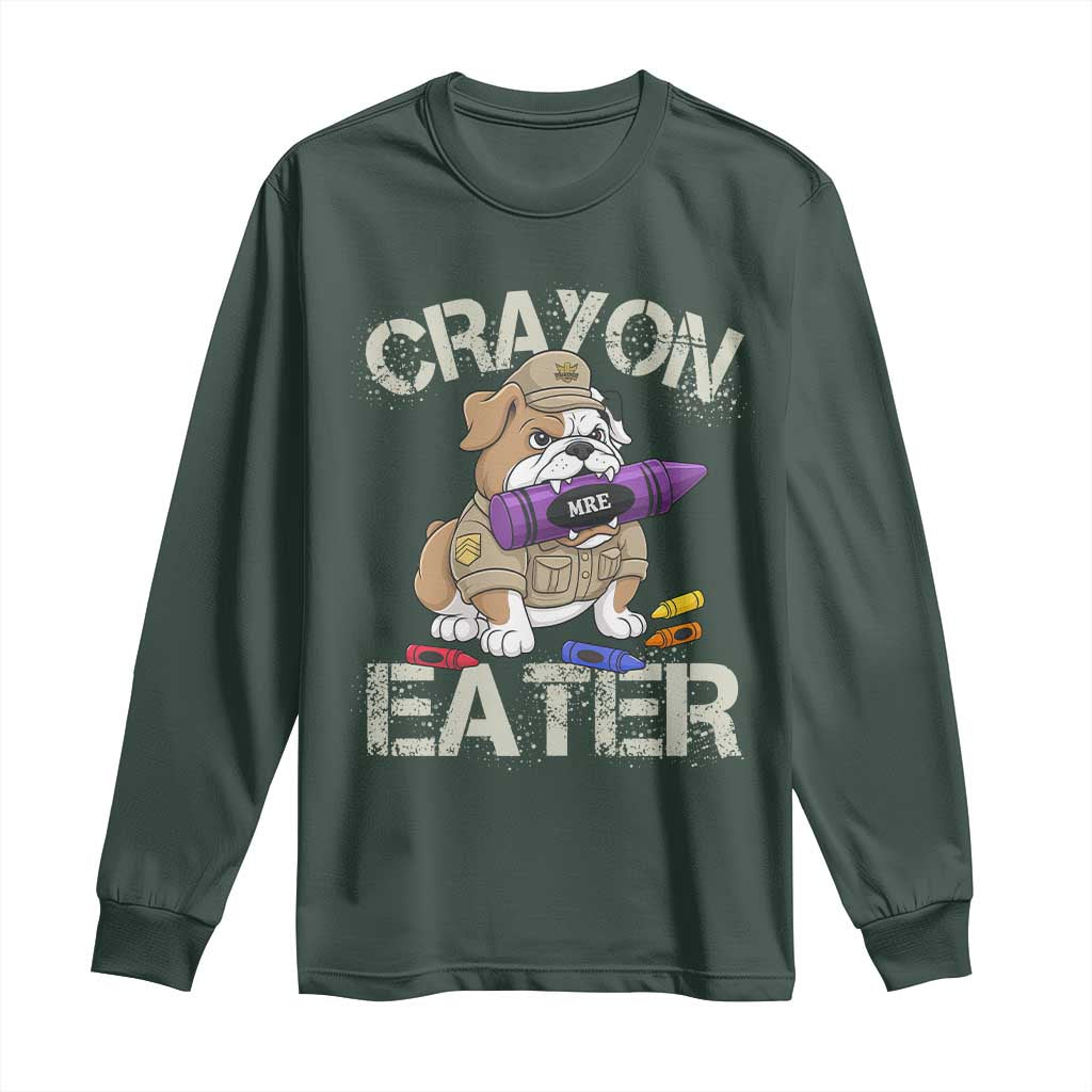 Crayon Eater Bulldog Long Sleeve Shirt Funny Military Gift with Combat Pup and MRE Crayon TS02 Dark Forest Green Print Your Wear
