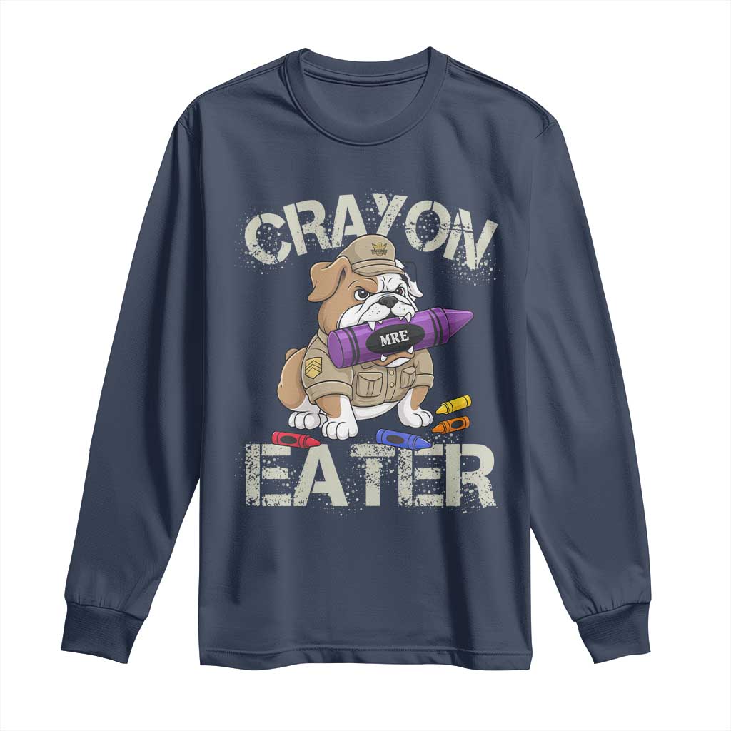 Crayon Eater Bulldog Long Sleeve Shirt Funny Military Gift with Combat Pup and MRE Crayon TS02 Navy Print Your Wear