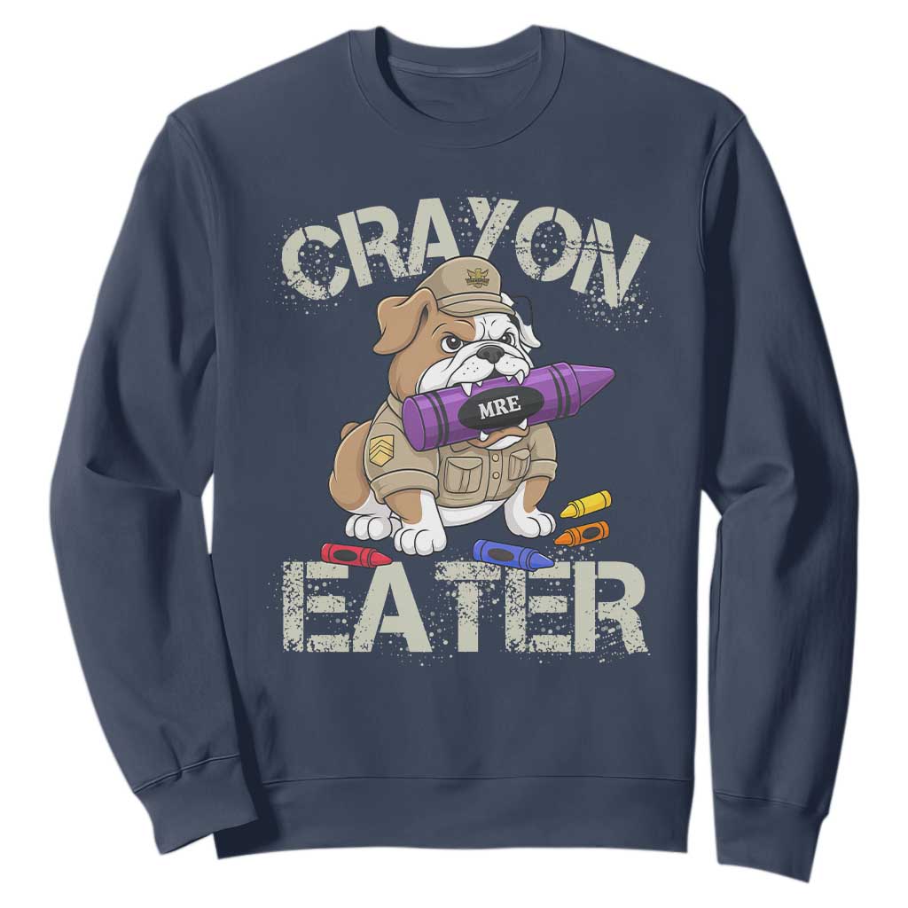 Crayon Eater Bulldog Sweatshirt Funny Military Gift with Combat Pup and MRE Crayon TS02 Navy Print Your Wear