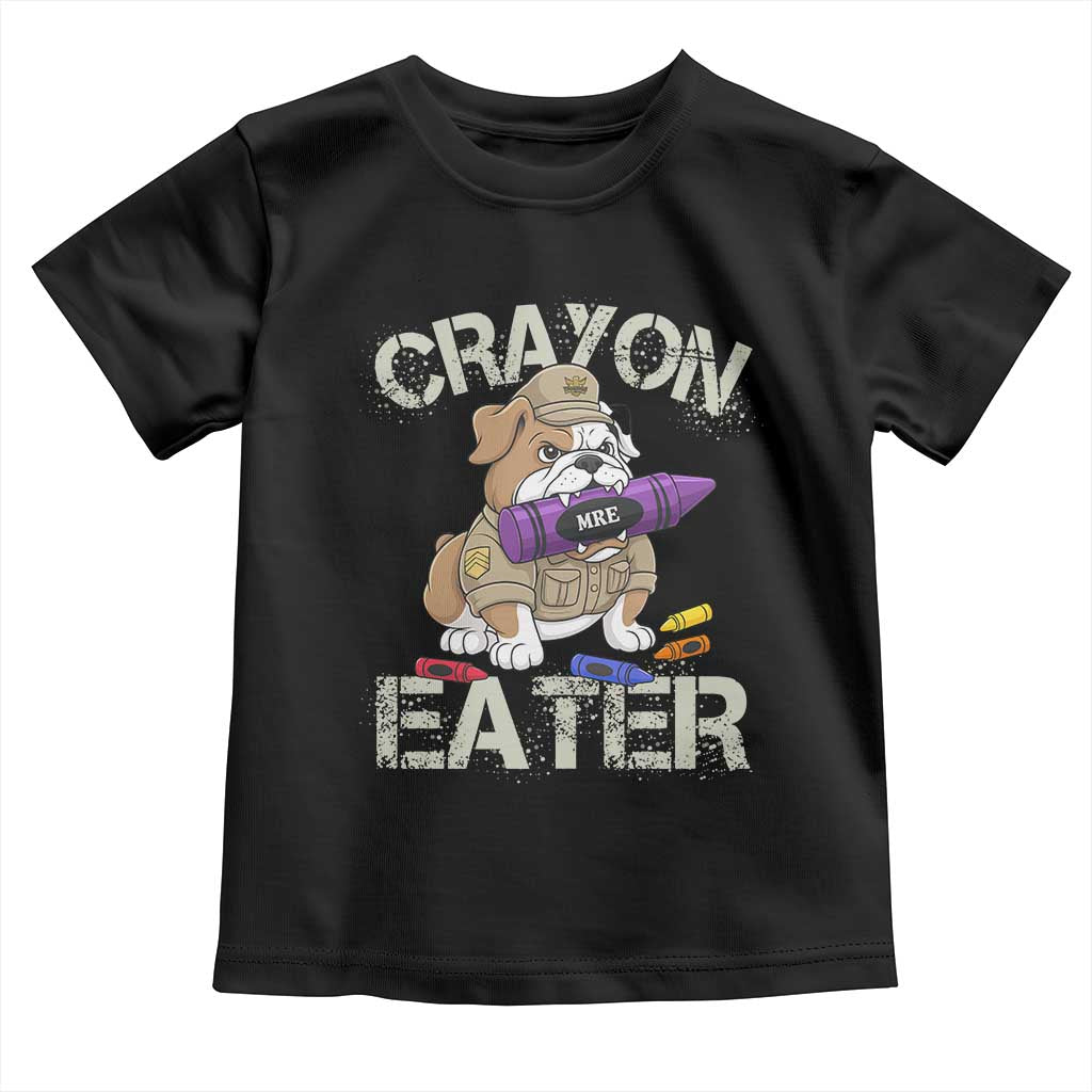 Crayon Eater Bulldog Toddler T Shirt Funny Military Gift with Combat Pup and MRE Crayon TS02 Black Print Your Wear