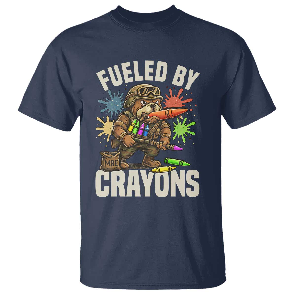 Fueled by Crayons Bulldog Soldier T Shirt Funny Combat Veteran Crayon Launcher TS02 Navy Print Your Wear
