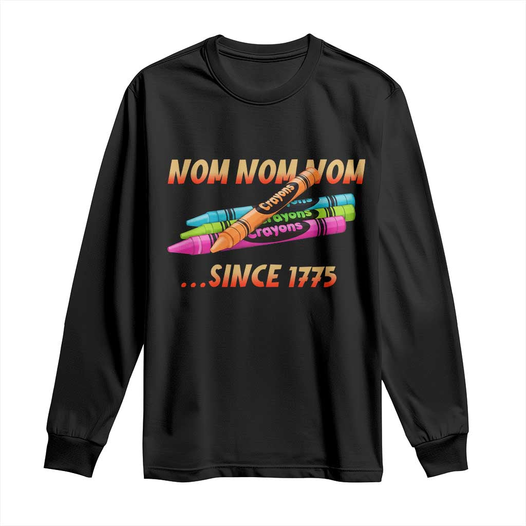 Nom Nom Nom Crayons Long Sleeve Shirt Since 1775 Funny Military Joke Veterans TS02 Black Print Your Wear