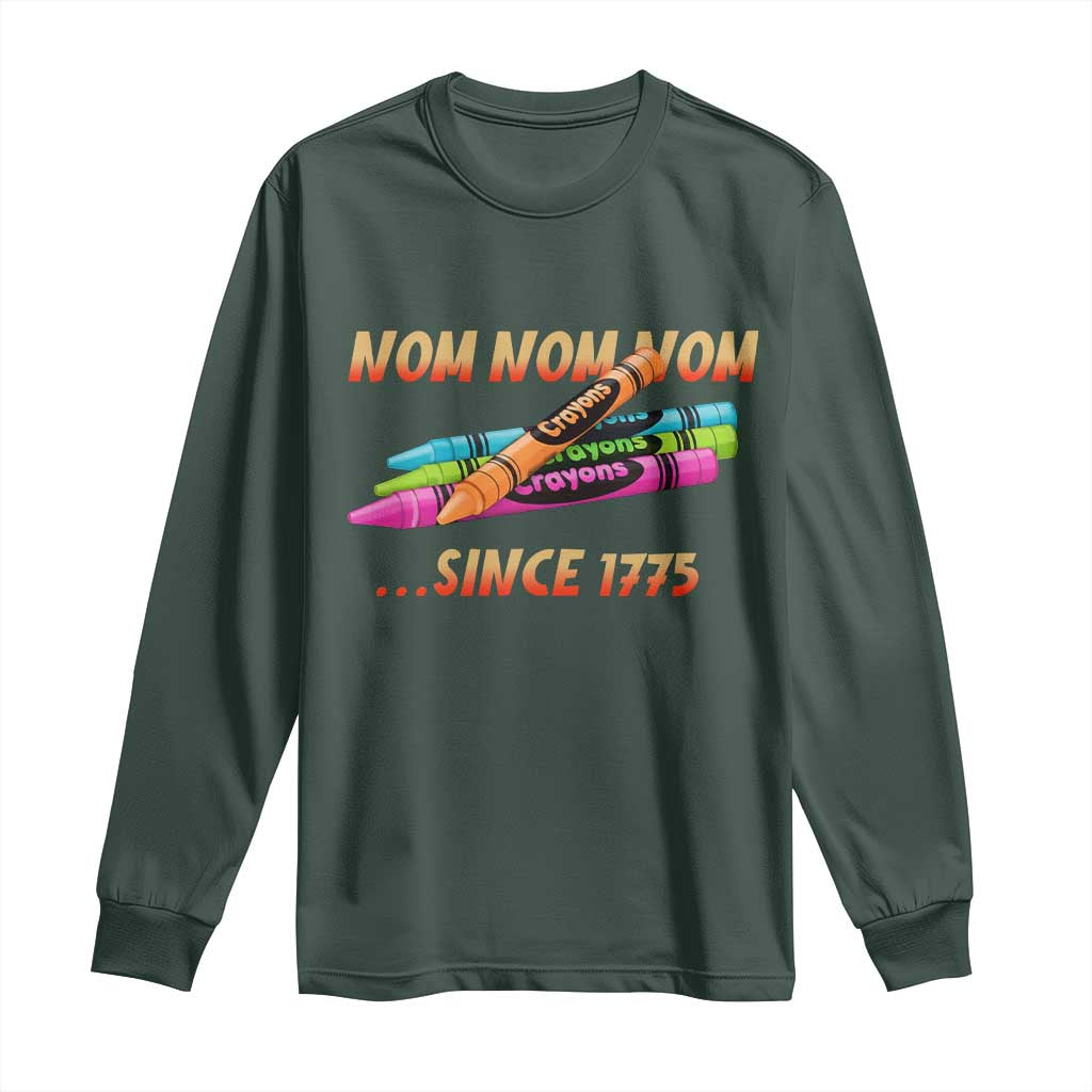 Nom Nom Nom Crayons Long Sleeve Shirt Since 1775 Funny Military Joke Veterans TS02 Dark Forest Green Print Your Wear