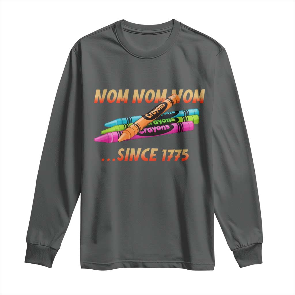 Nom Nom Nom Crayons Long Sleeve Shirt Since 1775 Funny Military Joke Veterans TS02 Dark Heather Print Your Wear