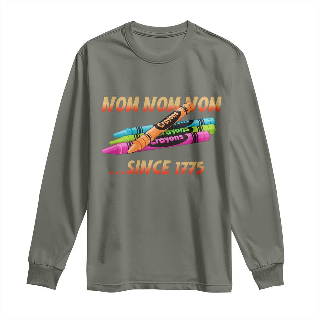 Nom Nom Nom Crayons Long Sleeve Shirt Since 1775 Funny Military Joke Veterans TS02 Military Green Print Your Wear