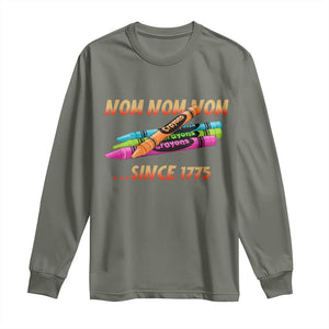 Nom Nom Nom Crayons Long Sleeve Shirt Since 1775 Funny Military Joke Veterans TS02 Military Green Print Your Wear