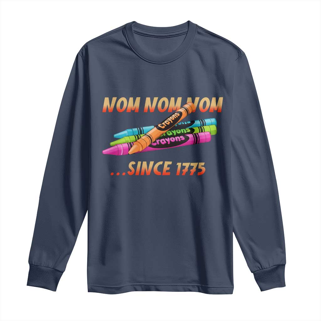 Nom Nom Nom Crayons Long Sleeve Shirt Since 1775 Funny Military Joke Veterans TS02 Navy Print Your Wear