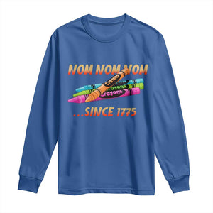 Nom Nom Nom Crayons Long Sleeve Shirt Since 1775 Funny Military Joke Veterans TS02 Royal Blue Print Your Wear