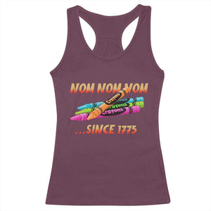 Nom Nom Nom Crayons Racerback Tank Top Since 1775 Funny Military Joke Veterans TS02 Maroon Print Your Wear