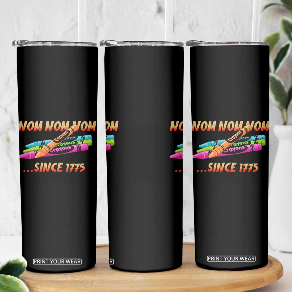 Nom Nom Nom Crayons Skinny Tumbler Since 1775 Funny Military Joke Veterans TS02 Print Your Wear