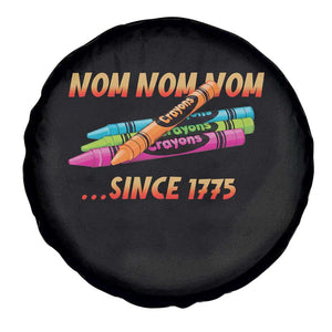 Nom Nom Nom Crayons Spare Tire Cover Since 1775 Funny Military Joke Veterans TS02 Print Your Wear