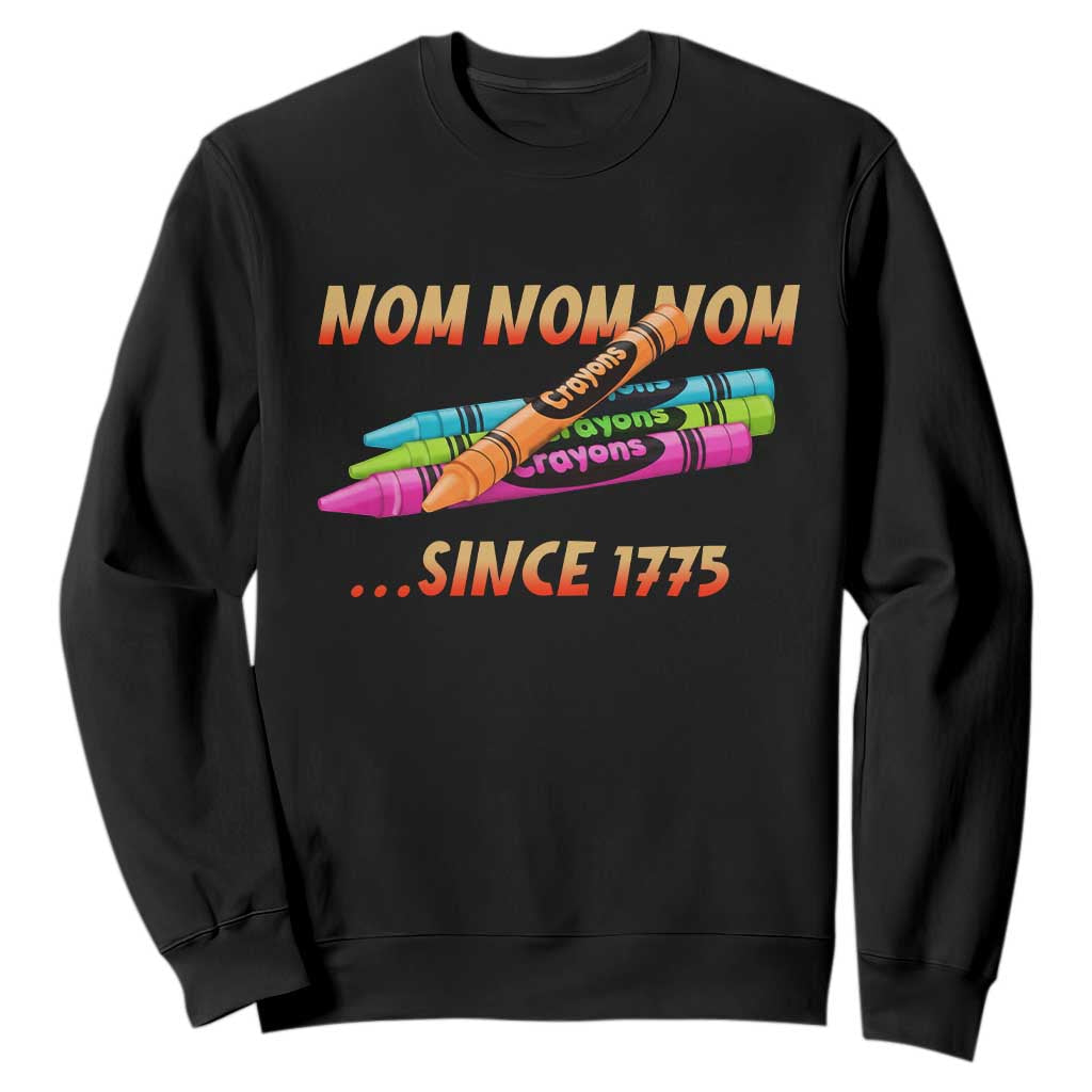 Nom Nom Nom Crayons Sweatshirt Since 1775 Funny Military Joke Veterans TS02 Black Print Your Wear