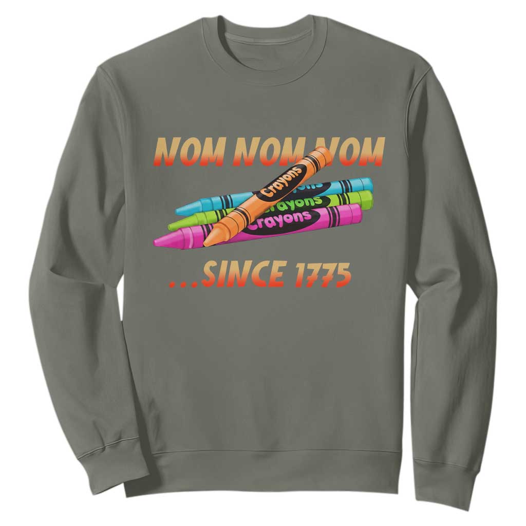 Nom Nom Nom Crayons Sweatshirt Since 1775 Funny Military Joke Veterans TS02 Military Green Print Your Wear