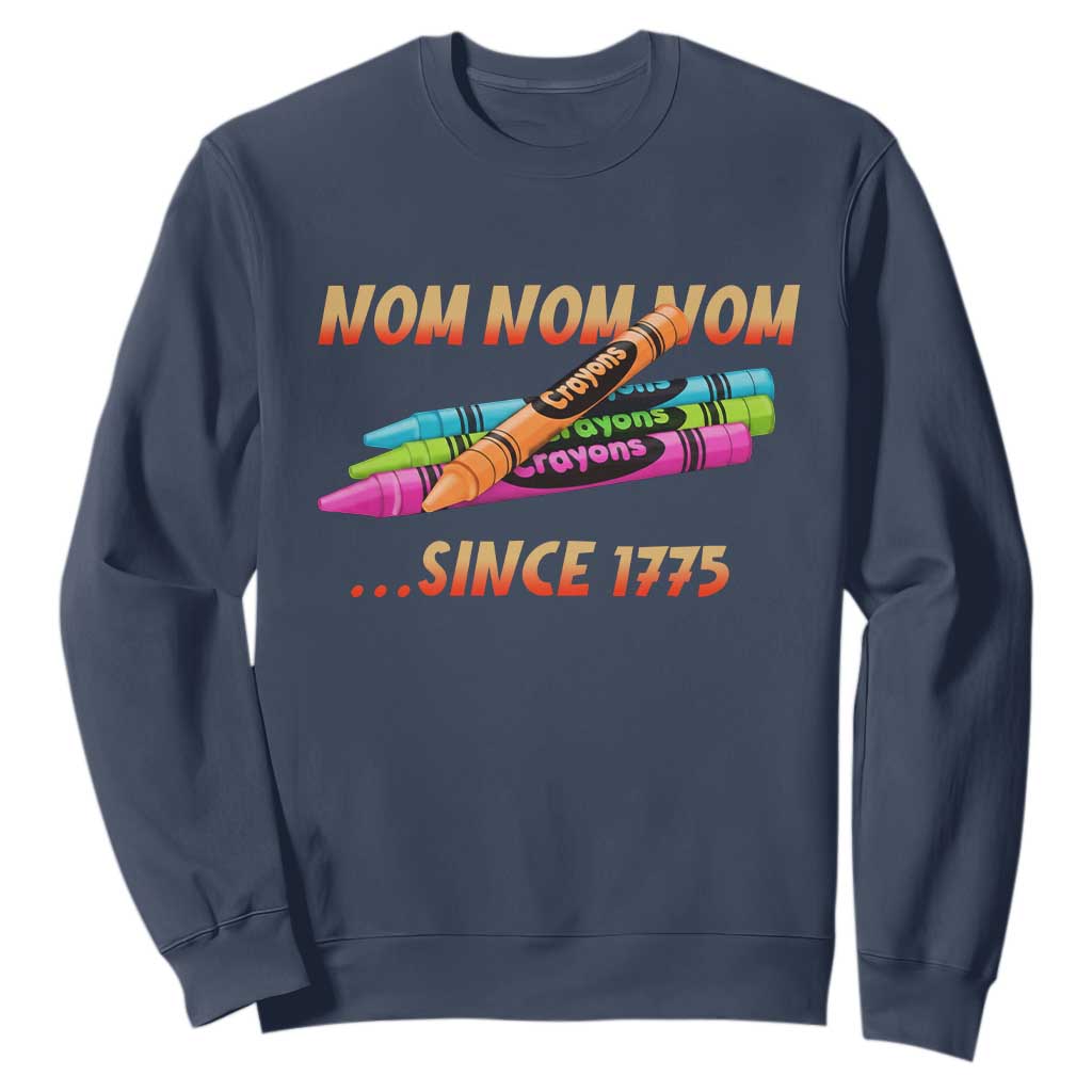 Nom Nom Nom Crayons Sweatshirt Since 1775 Funny Military Joke Veterans TS02 Navy Print Your Wear