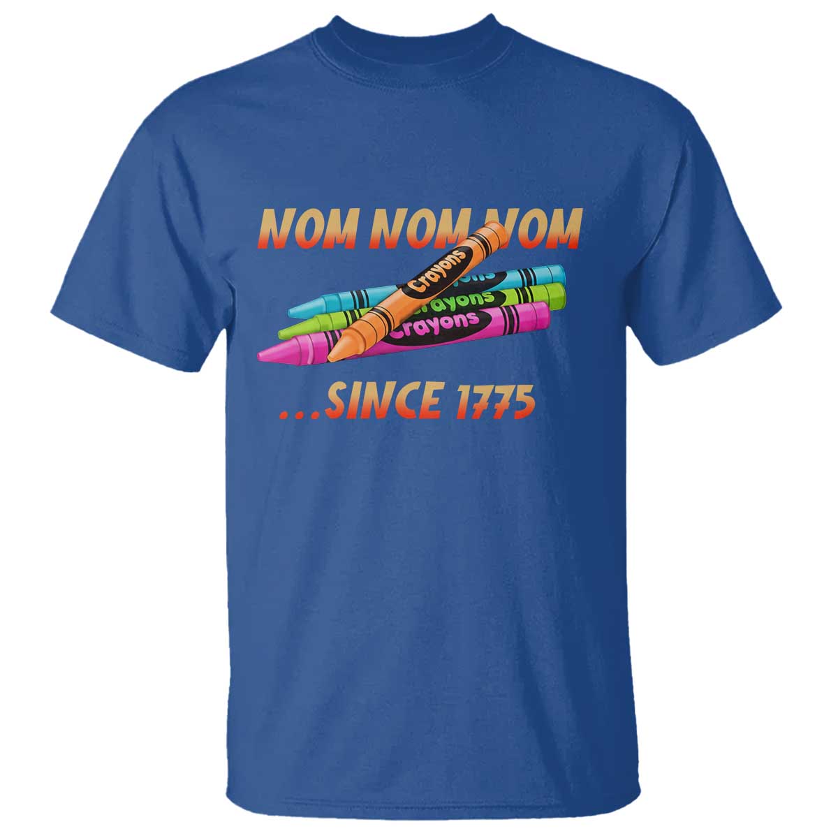Nom Nom Nom Crayons T Shirt Since 1775 Funny Military Joke Veterans TS02 Royal Blue Print Your Wear