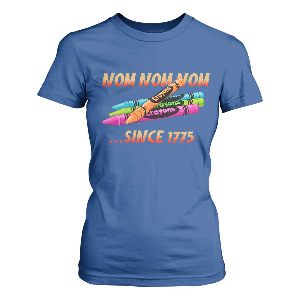 Nom Nom Nom Crayons T Shirt For Women Since 1775 Funny Military Joke Veterans TS02 Royal Blue Print Your Wear