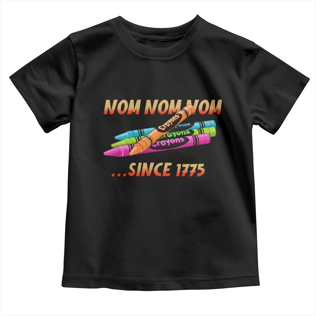 Nom Nom Nom Crayons Toddler T Shirt Since 1775 Funny Military Joke Veterans TS02 Black Print Your Wear