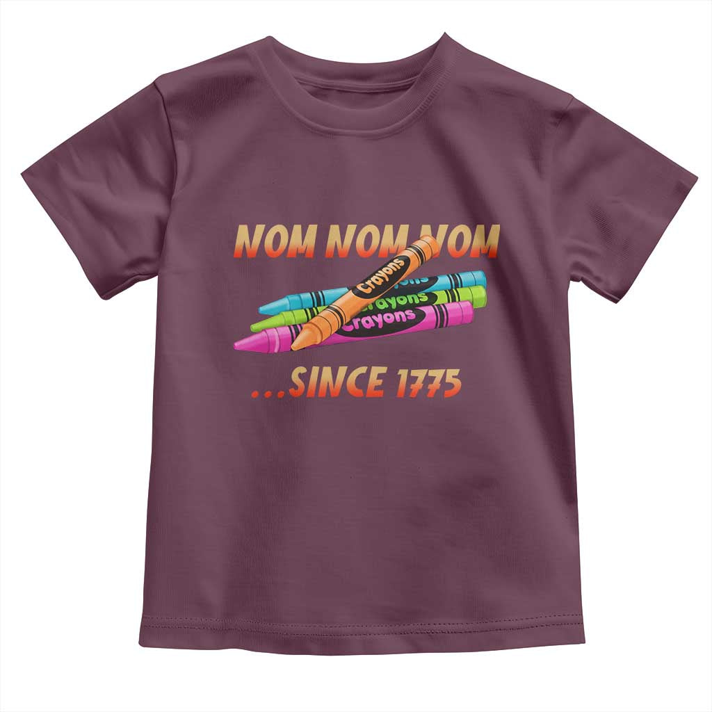 Nom Nom Nom Crayons Toddler T Shirt Since 1775 Funny Military Joke Veterans TS02 Maroon Print Your Wear