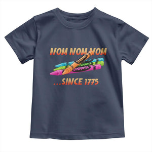 Nom Nom Nom Crayons Toddler T Shirt Since 1775 Funny Military Joke Veterans TS02 Navy Print Your Wear