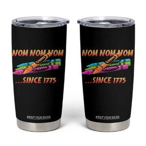Nom Nom Nom Crayons Tumbler Cup Since 1775 Funny Military Joke Veterans TS02 Black Print Your Wear