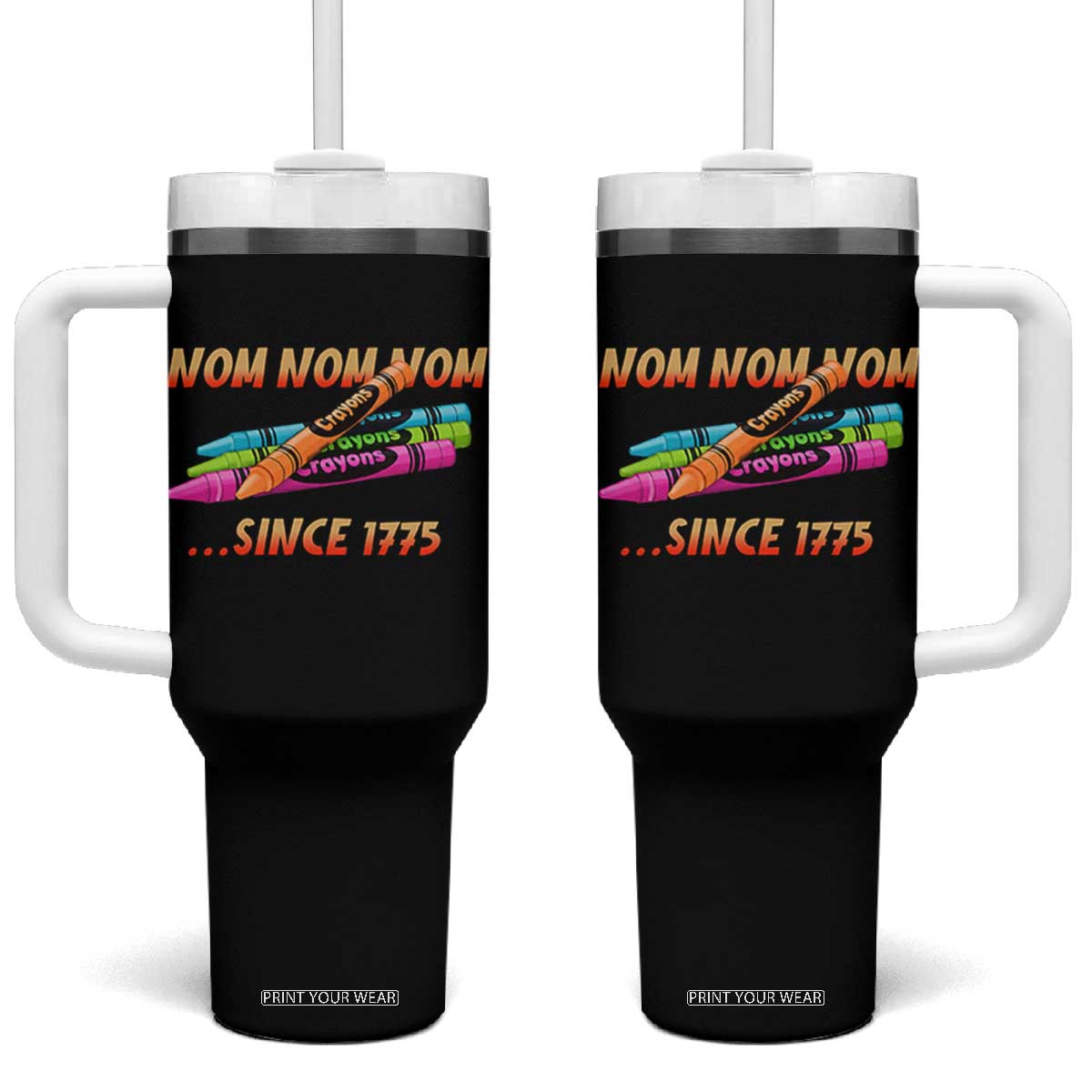 Nom Nom Nom Crayons Tumbler With Handle Since 1775 Funny Military Joke Veterans TS02 One Size: 40 oz Black Print Your Wear