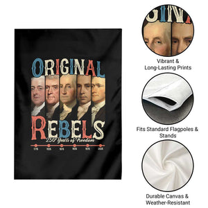 Original Rebels 250 Years of Freedom Garden Flag Founding Fathers Patriotic 1776 to 2026 Semiquincentennial TS02 Print Your Wear