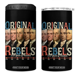 Original Rebels 250 Years of Freedom 4 in 1 Can Cooler Tumbler Founding Fathers Patriotic 1776 to 2026 Semiquincentennial TS02 One Size: 16 oz Black Print Your Wear