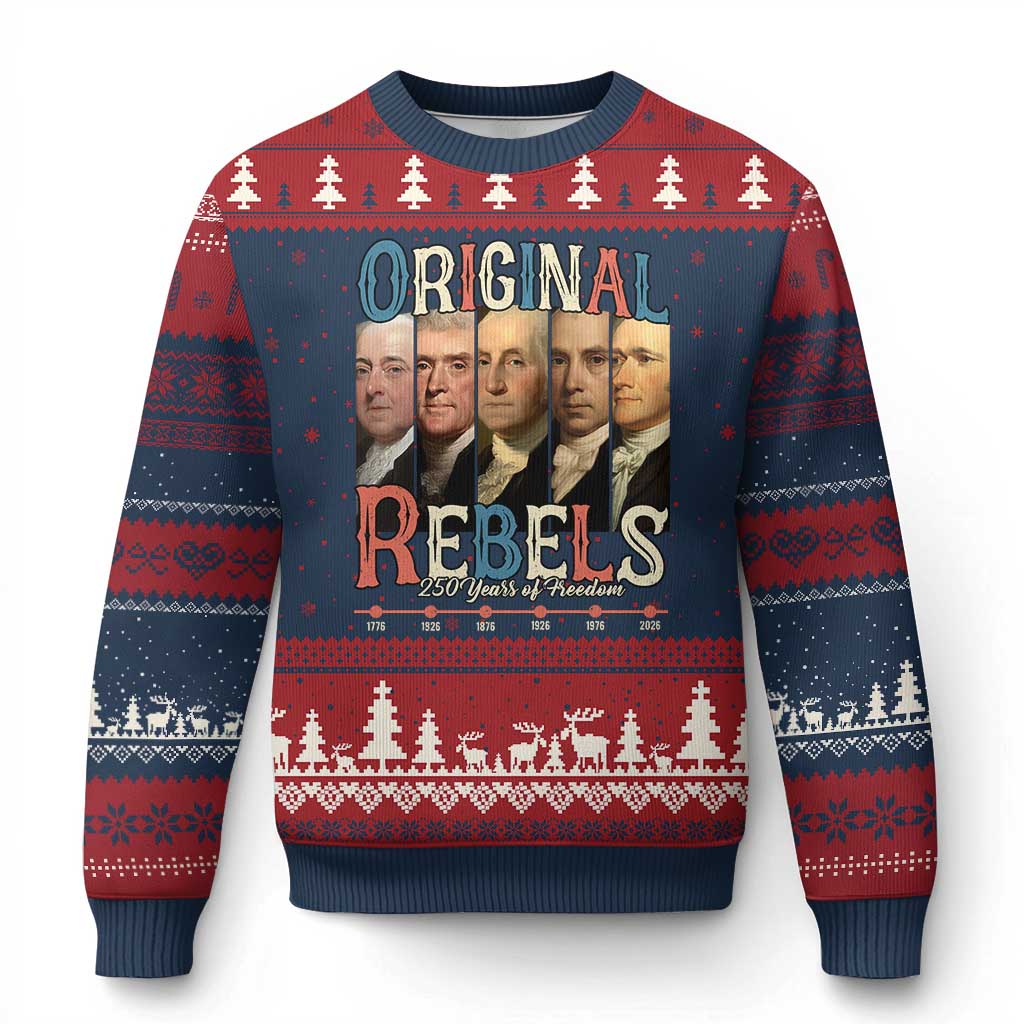 Original Rebels 250 Years of Freedom Ugly Christmas Sweater Founding Fathers Patriotic 1776 to 2026 Semiquincentennial TS02 Navy Red Print Your Wear