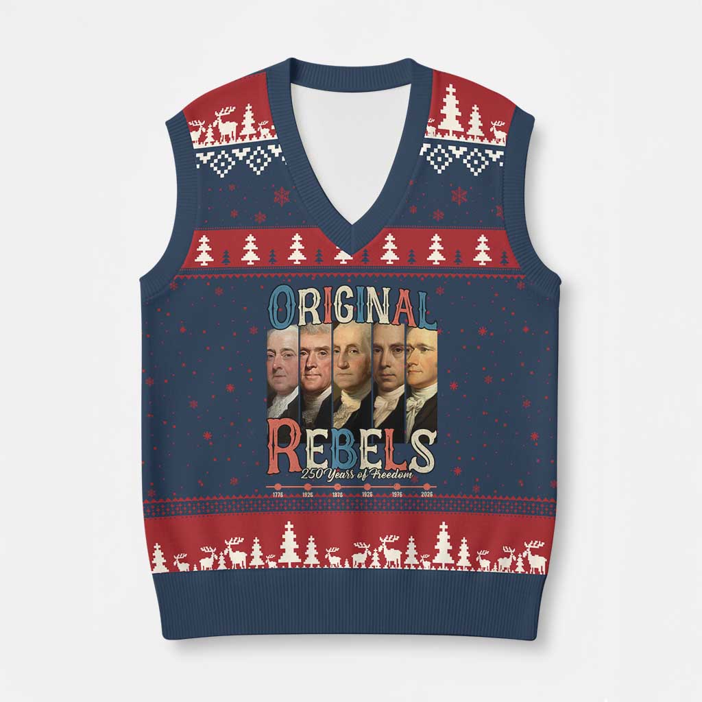 Original Rebels 250 Years of Freedom V-Neck Knit Sweater Vest Founding Fathers Patriotic 1776 to 2026 Semiquincentennial TS02 Navy Red Print Your Wear