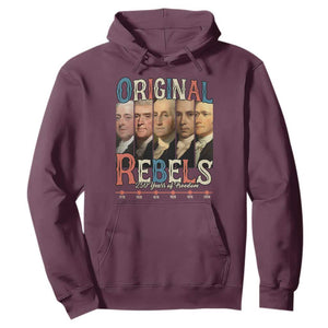 Original Rebels 250 Years of Freedom Hoodie Founding Fathers Patriotic 1776 to 2026 Semiquincentennial TS02 Maroon Print Your Wear