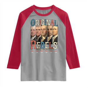 Original Rebels 250 Years of Freedom Raglan Shirt Founding Fathers Patriotic 1776 to 2026 Semiquincentennial TS02 Sport Gray Red Print Your Wear