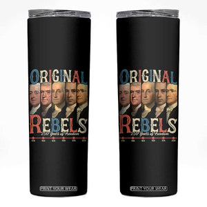 Original Rebels 250 Years of Freedom Skinny Tumbler Founding Fathers Patriotic 1776 to 2026 Semiquincentennial TS02 Black Print Your Wear