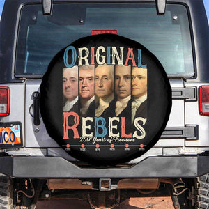 Original Rebels 250 Years of Freedom Spare Tire Cover Founding Fathers Patriotic 1776 to 2026 Semiquincentennial TS02 No hole Black Print Your Wear