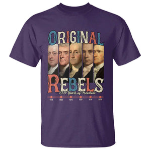 Original Rebels 250 Years of Freedom T Shirt Founding Fathers Patriotic 1776 to 2026 Semiquincentennial TS02 Purple Print Your Wear