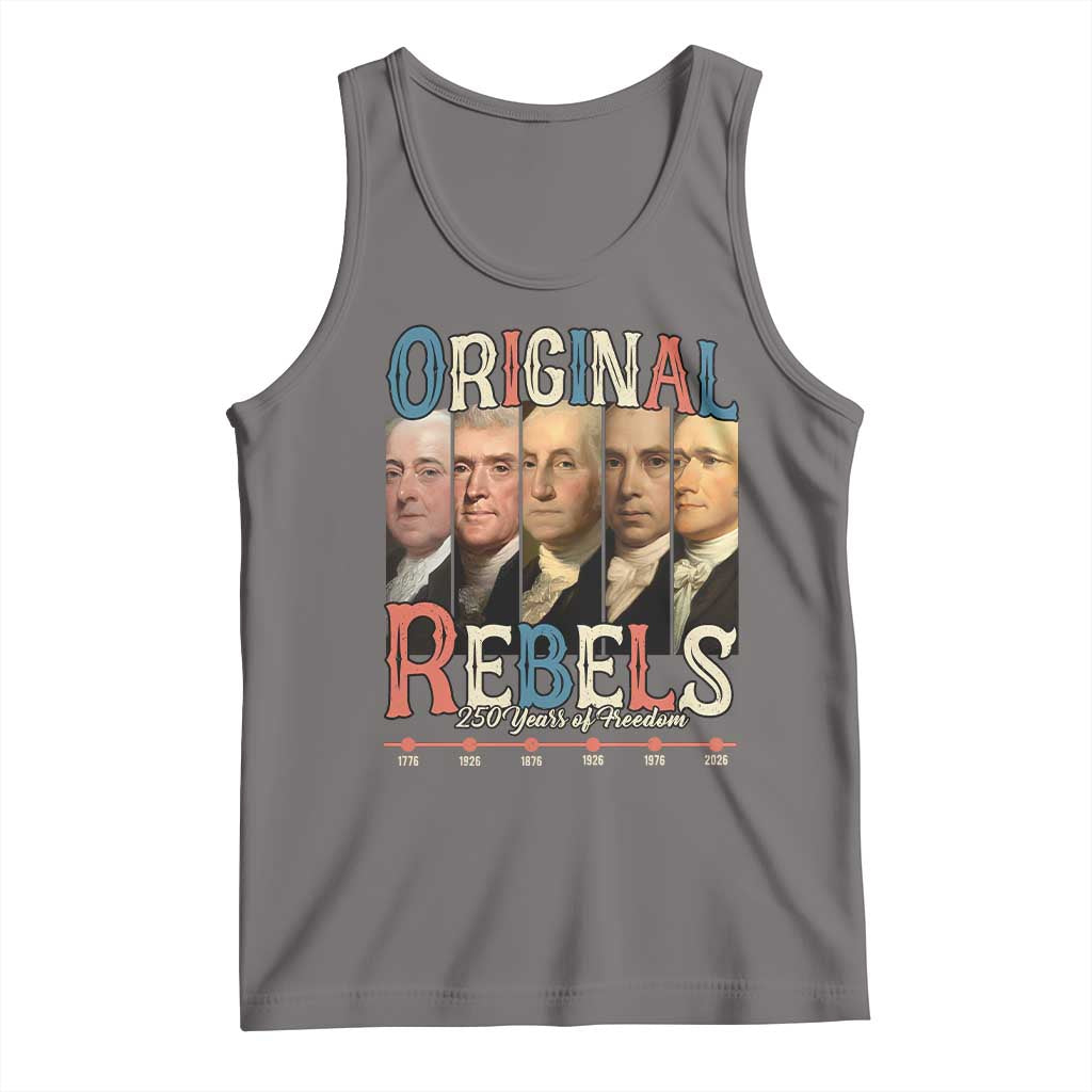 Original Rebels 250 Years of Freedom Tank Top Founding Fathers Patriotic 1776 to 2026 Semiquincentennial TS02 Deep Heather Print Your Wear