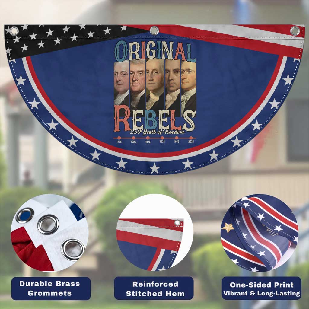 Original Rebels 250 Years of Freedom Patriotic Fan Flag Founding Fathers 1776 to 2026 Semiquincentennial