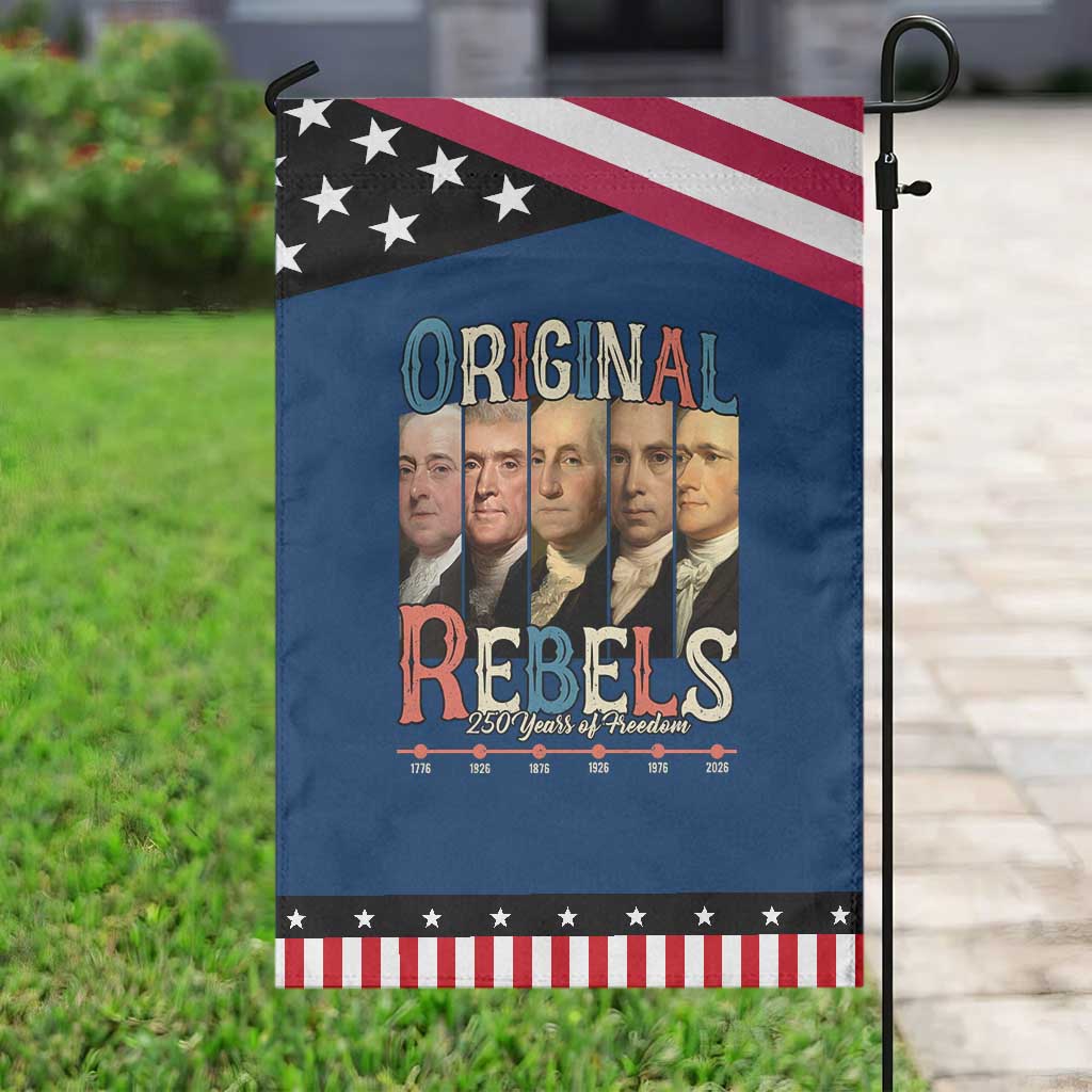 Original Rebels 250 Years of Freedom Garden Flag Founding Fathers Patriotic 1776 to 2026 Semiquincentennial TS02 Classic Blue Black Print Your Wear