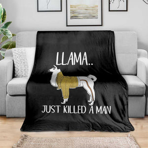 Funny Llama Just Killed a Man Throw Blanket Animal Pun Internet Meme TS02 Print Your Wear
