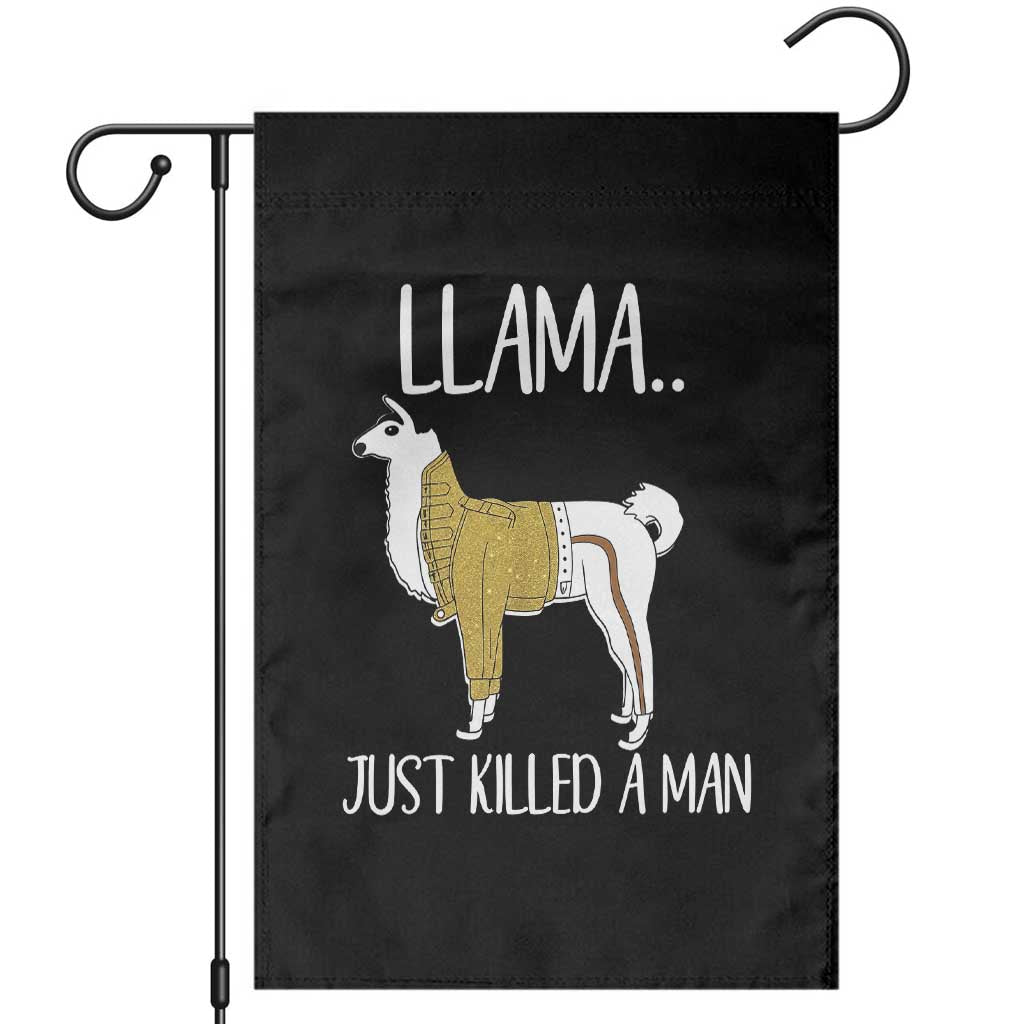 Funny Llama Just Killed a Man Garden Flag Animal Pun Internet Meme TS02 Black Print Your Wear