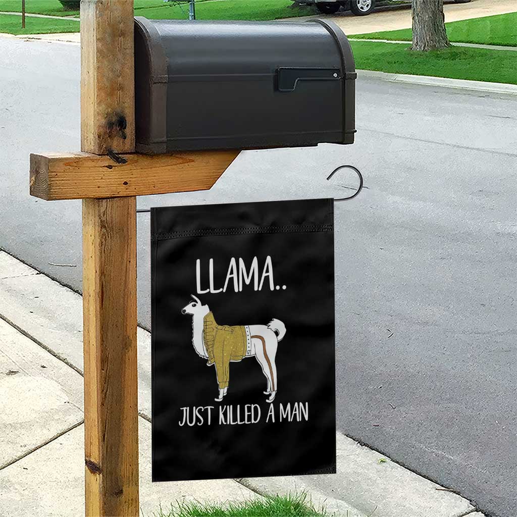 Funny Llama Just Killed a Man Garden Flag Animal Pun Internet Meme TS02 Print Your Wear