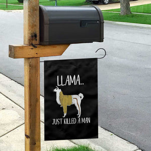 Funny Llama Just Killed a Man Garden Flag Animal Pun Internet Meme TS02 Print Your Wear