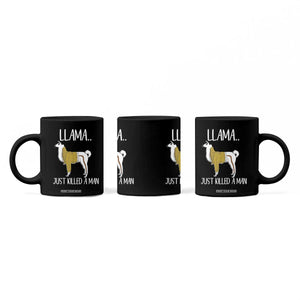 Funny Llama Just Killed a Man Coffee Mug Animal Pun Internet Meme TS02 Print Your Wear