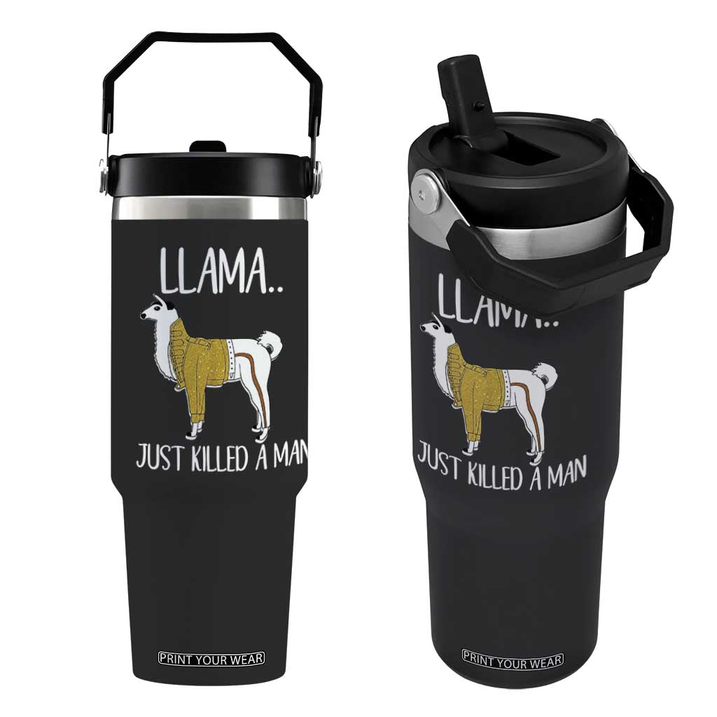 Funny Llama Just Killed a Man Flip Straw Tumbler Animal Pun Internet Meme TS02 One Size: 30 oz Black Print Your Wear