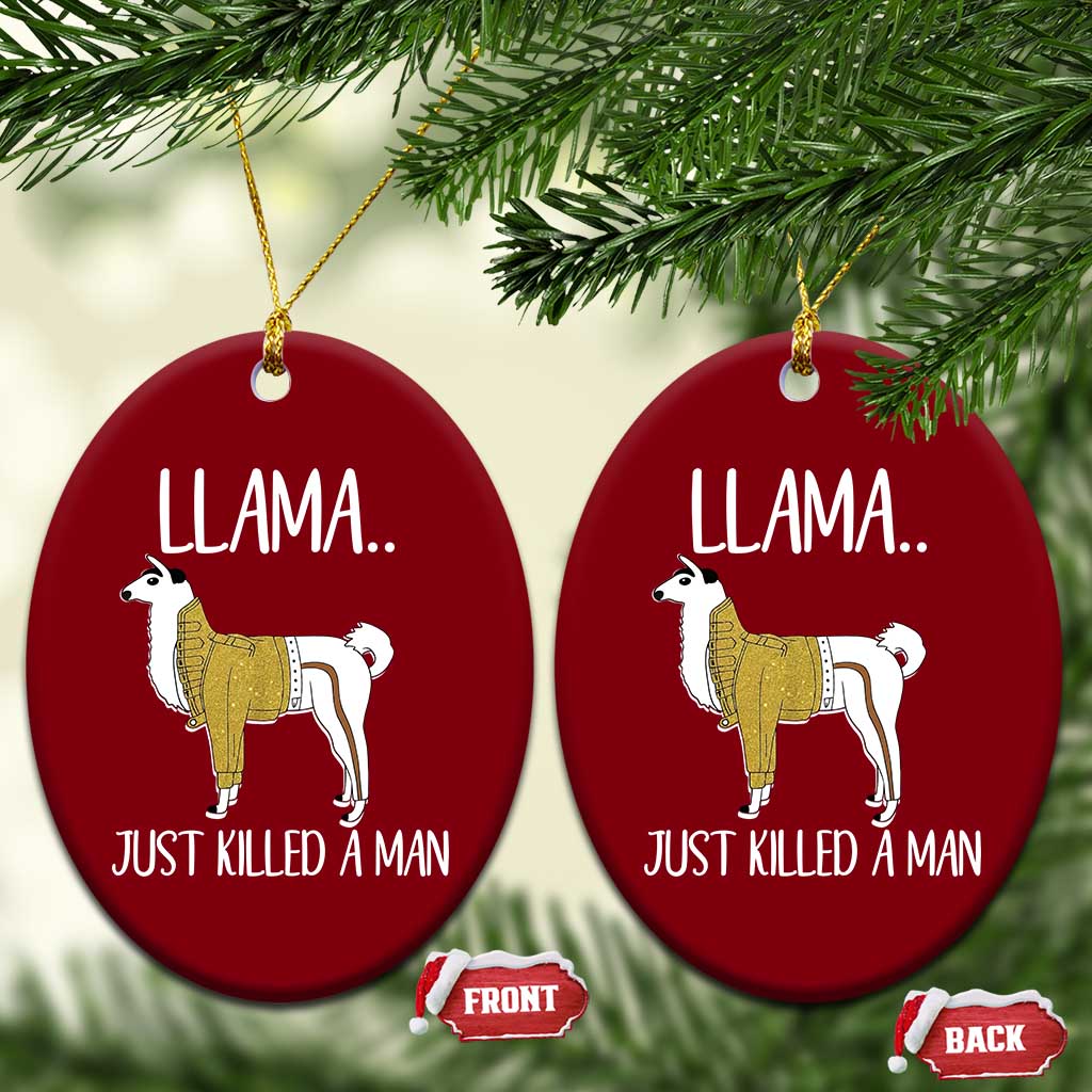 Funny Llama Just Killed a Man Ceramic Ornament Animal Pun Internet Meme TS02 Print Your Wear
