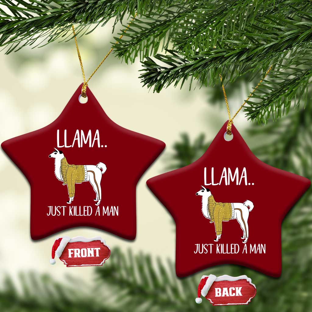 Funny Llama Just Killed a Man Ceramic Ornament Animal Pun Internet Meme TS02 Print Your Wear